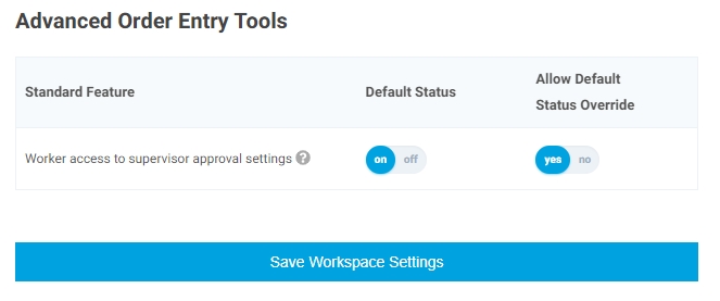 Advanced Order Entry Tools Supervisor Order Approval System Worker Settings